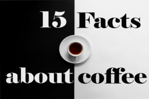 15 Fakten über Kaffee - Internationaler Tag des Kaffees